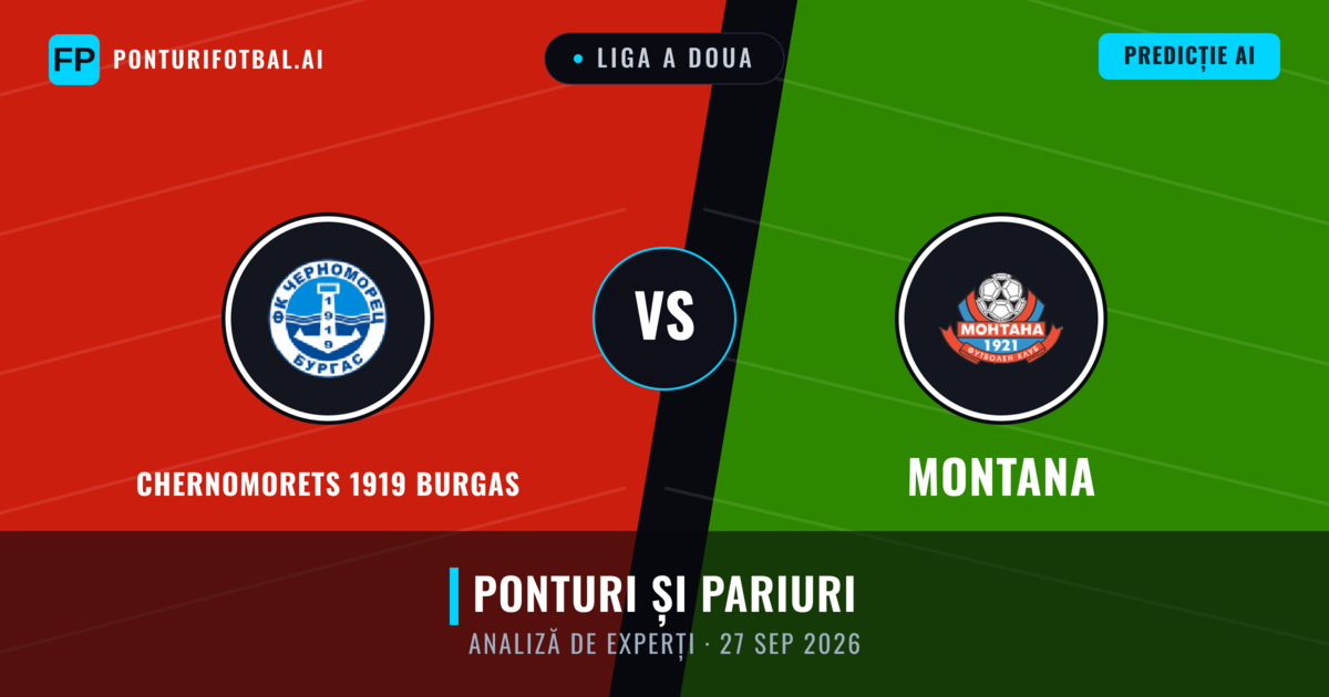 Chernomorets 1919 Burgas vs Montana — pronostic și avancronică meci