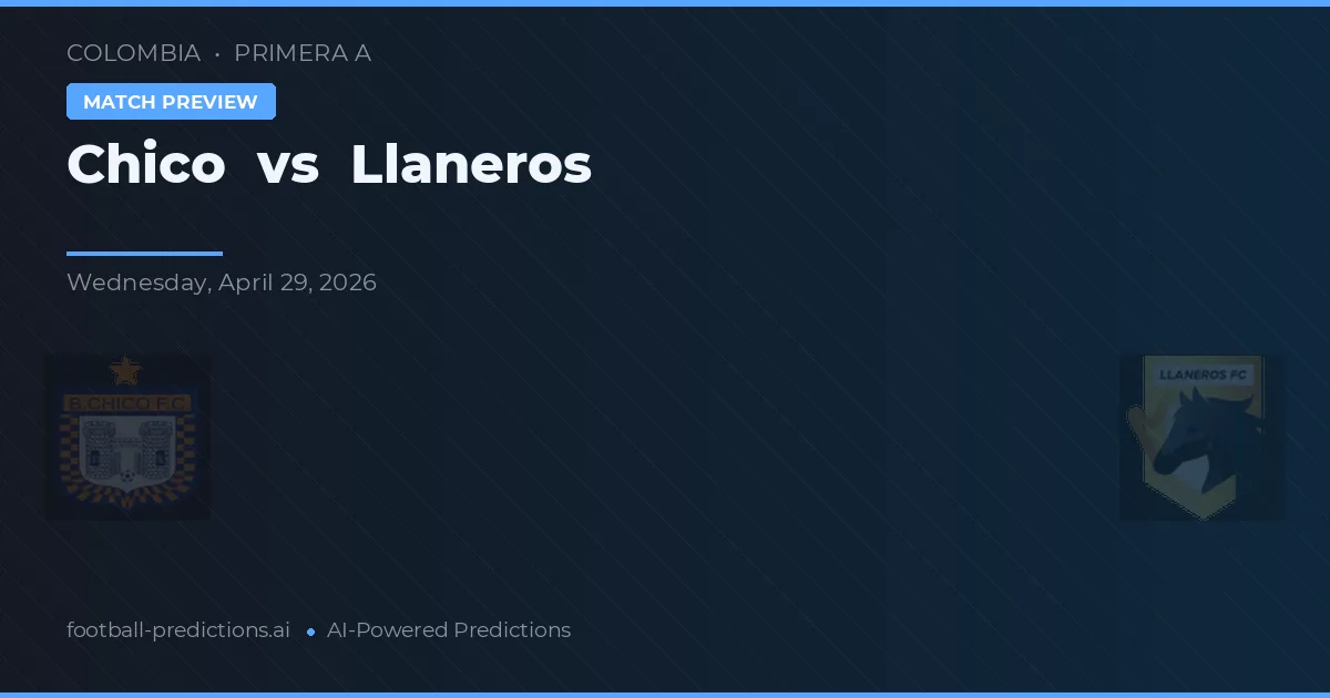 Chico vs Llaneros — pronostic și avancronică meci