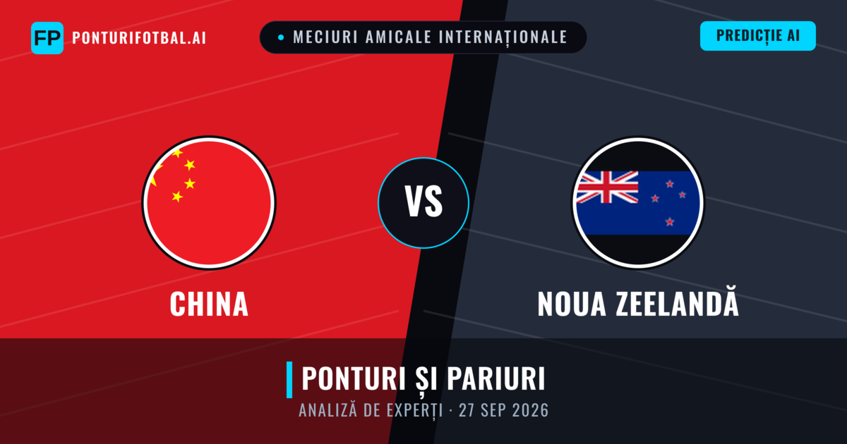 China vs Noua Zeelandă — pronostic și avancronică meci
