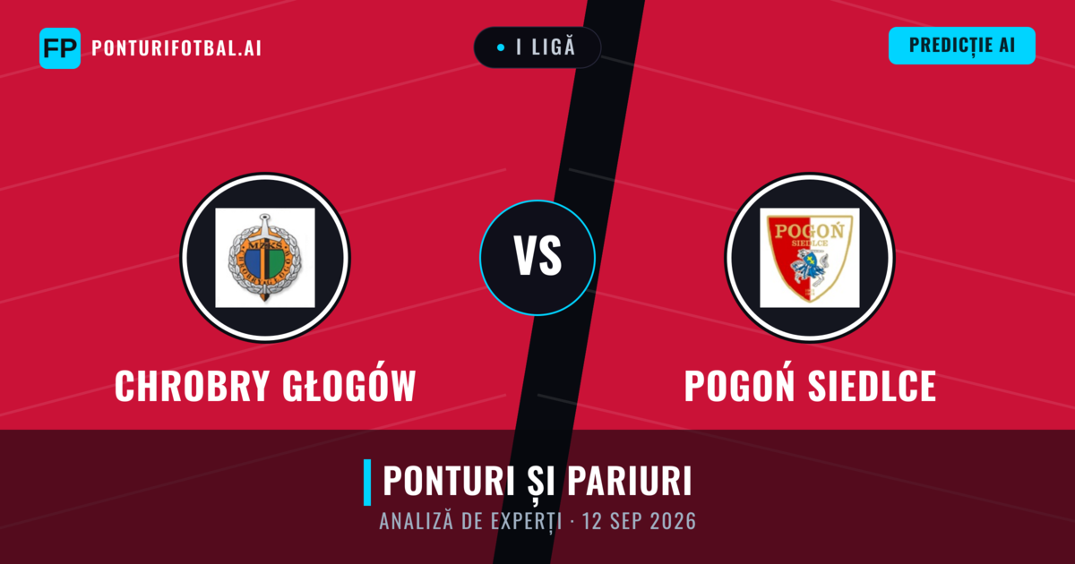 Chrobry Głogów vs Pogoń Siedlce — pronostic și avancronică meci