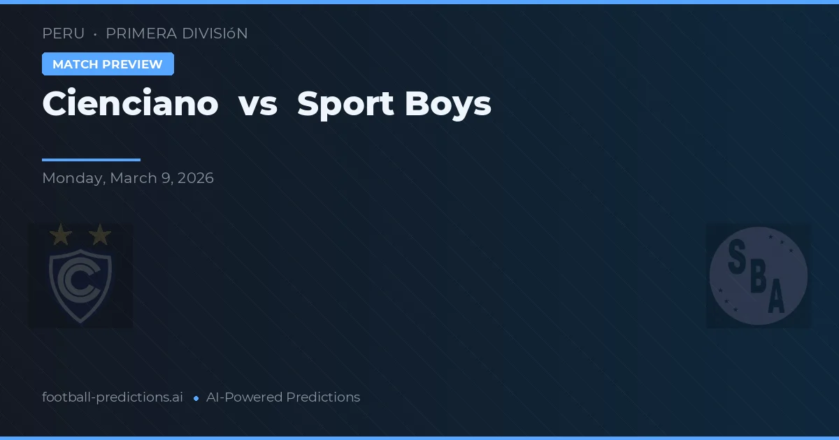 Cienciano vs Sport Boys — pronostic și avancronică meci