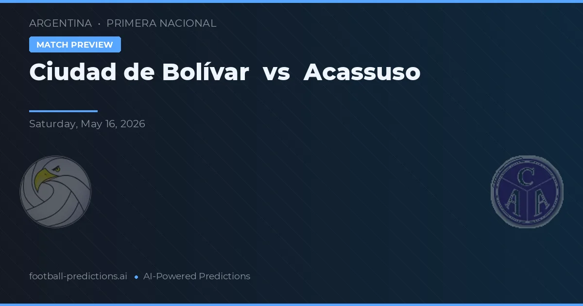 Ciudad de Bolívar vs Acassuso — pronostic și avancronică meci