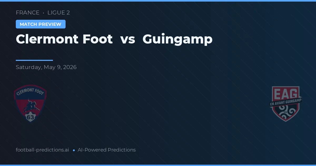 Clermont Foot vs Guingamp — pronostic și avancronică meci