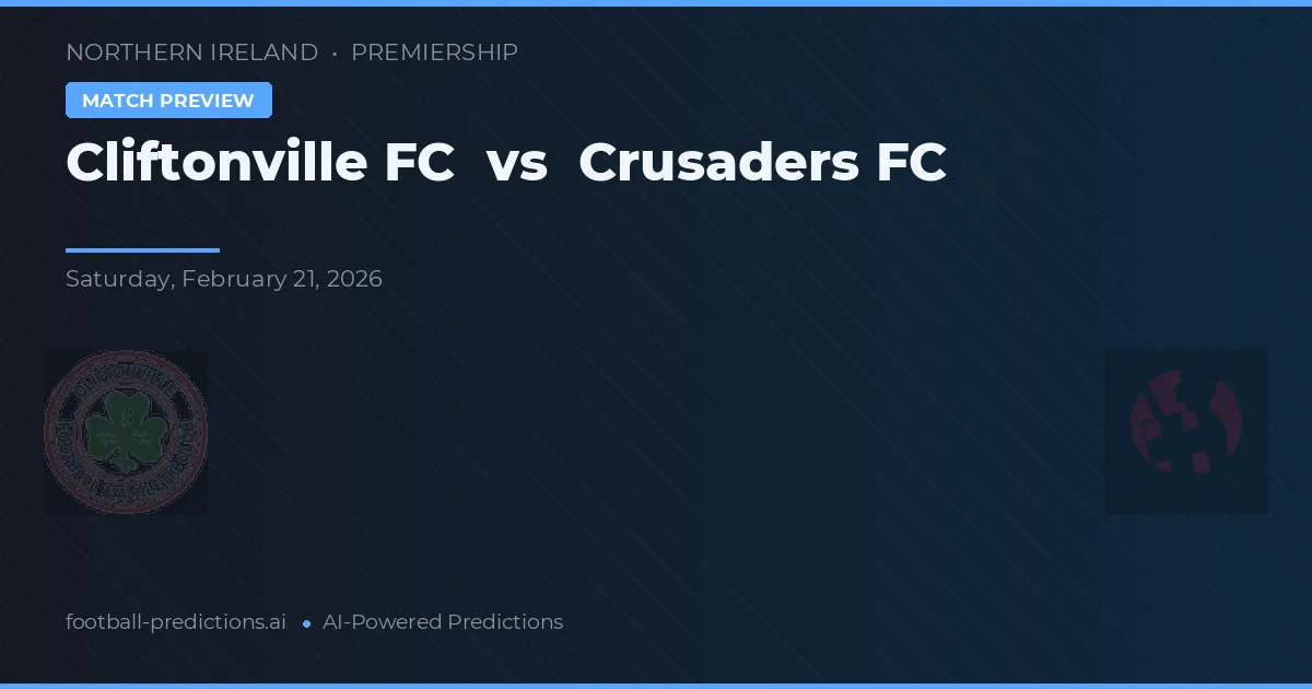 Cliftonville FC vs Crusaders FC — pronostic și avancronică meci