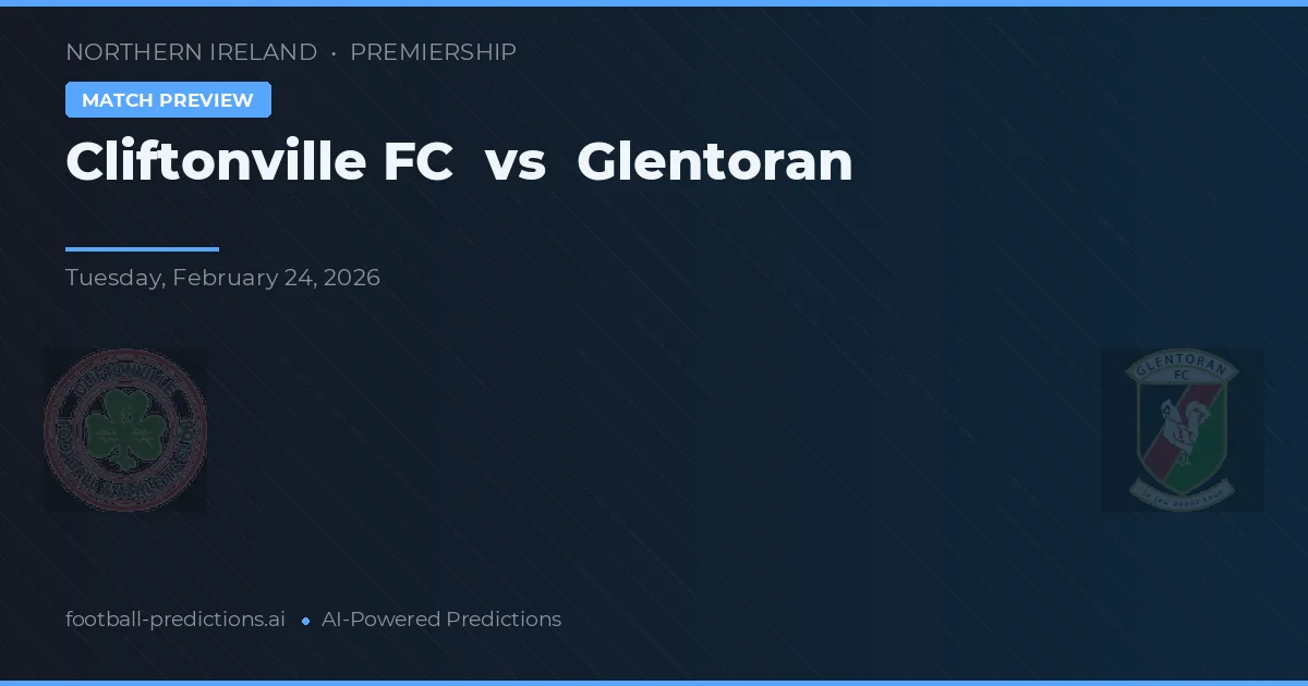 Cliftonville FC vs Glentoran — pronostic și avancronică meci