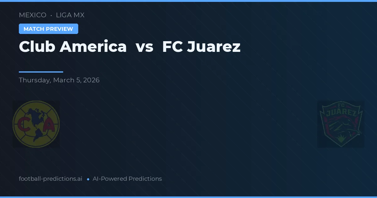 Club America vs FC Juarez — pronostic și avancronică meci