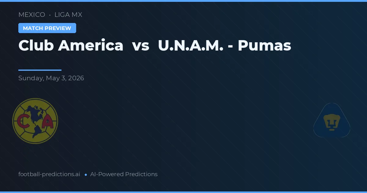 Club America vs U.N.A.M. - Pumas — pronostic și avancronică meci