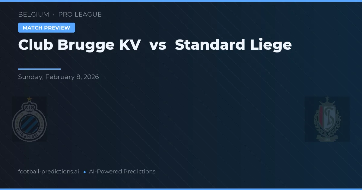 Club Brugge KV vs Standard Liege — pronostic și avancronică meci