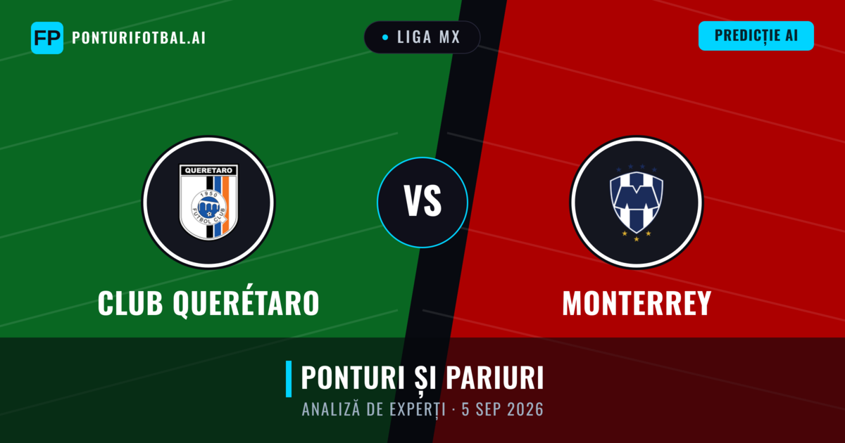 Club Querétaro vs Monterrey — pronostic și avancronică meci