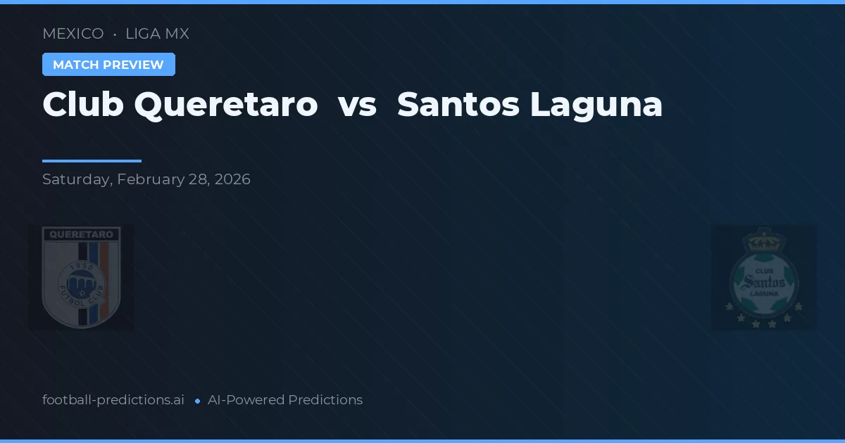 Club Querétaro vs Santos Laguna — pronostic și avancronică meci