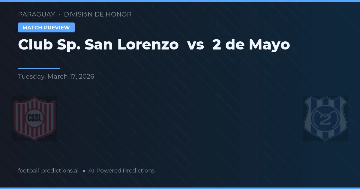 Club Sp. San Lorenzo vs 2 de Mayo — pronostic și avancronică meci