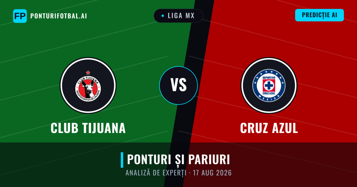 Club Tijuana vs Cruz Azul — pronostic și avancronică meci