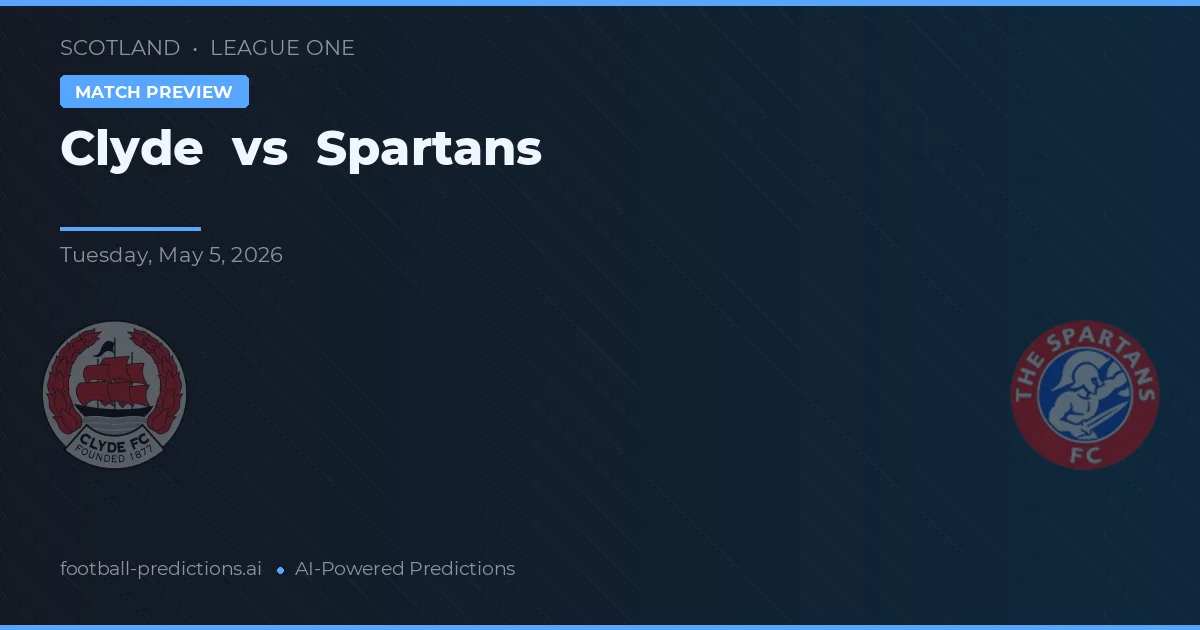 Clyde vs Spartans — pronostic și avancronică meci