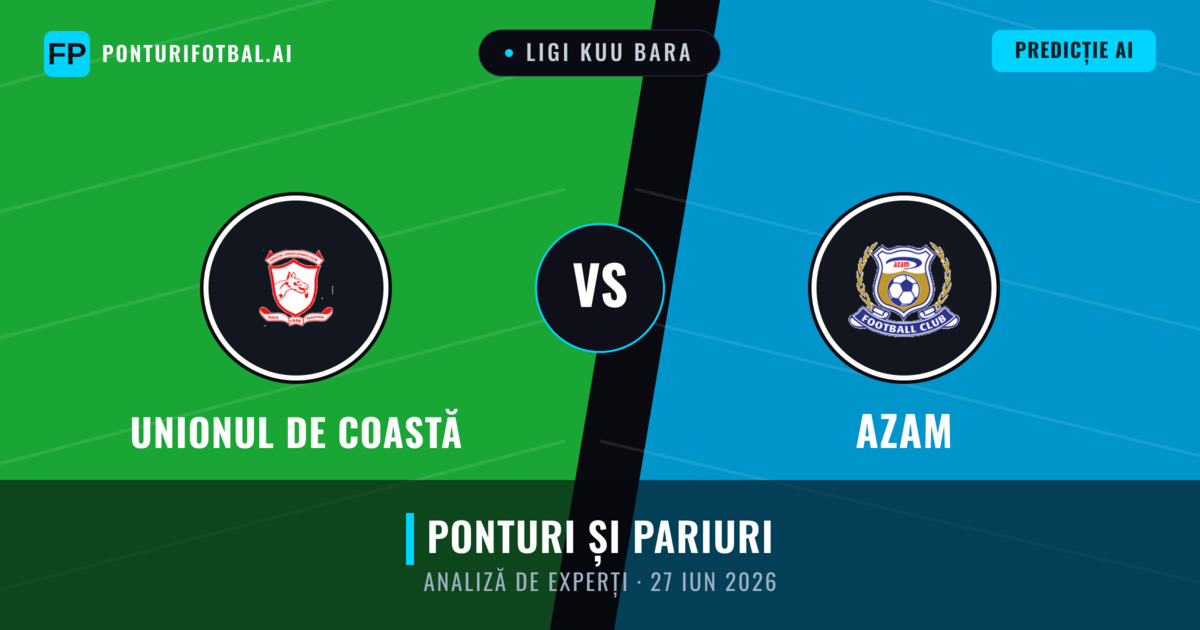 Unionul de Coastă vs Azam — pronostic și avancronică meci