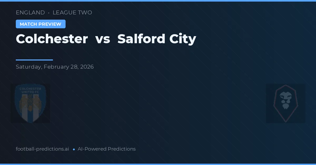 Colchester vs Salford City — pronostic și avancronică meci