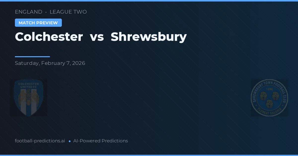 Colchester vs Shrewsbury — pronostic și avancronică meci