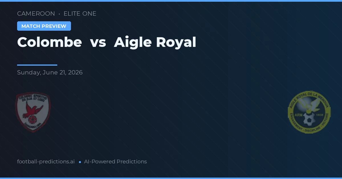 Colombe vs Aigle Royal — pronostic și avancronică meci