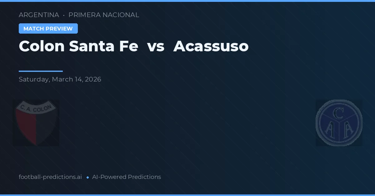 Colón Santa Fe vs Acassuso — pronostic și avancronică meci