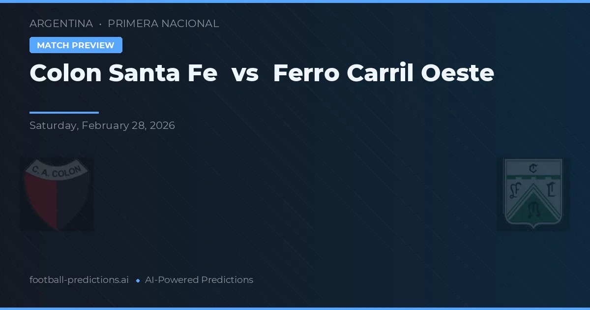 Colón Santa Fe vs Ferro Carril Oeste — pronostic și avancronică meci
