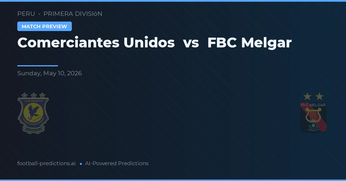 Comerciantes Unidos vs FBC Melgar — pronostic și avancronică meci