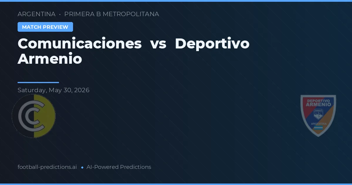 Comunicaciones vs Deportivo Armenio — pronostic și avancronică meci