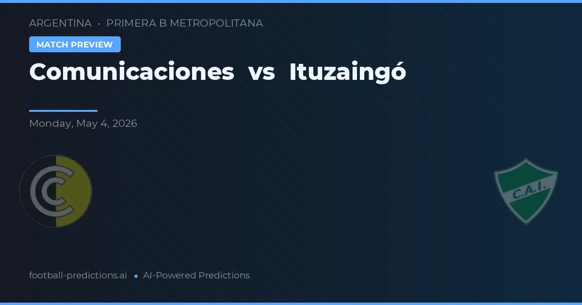 Comunicaciones vs Ituzaingó — pronostic și avancronică meci