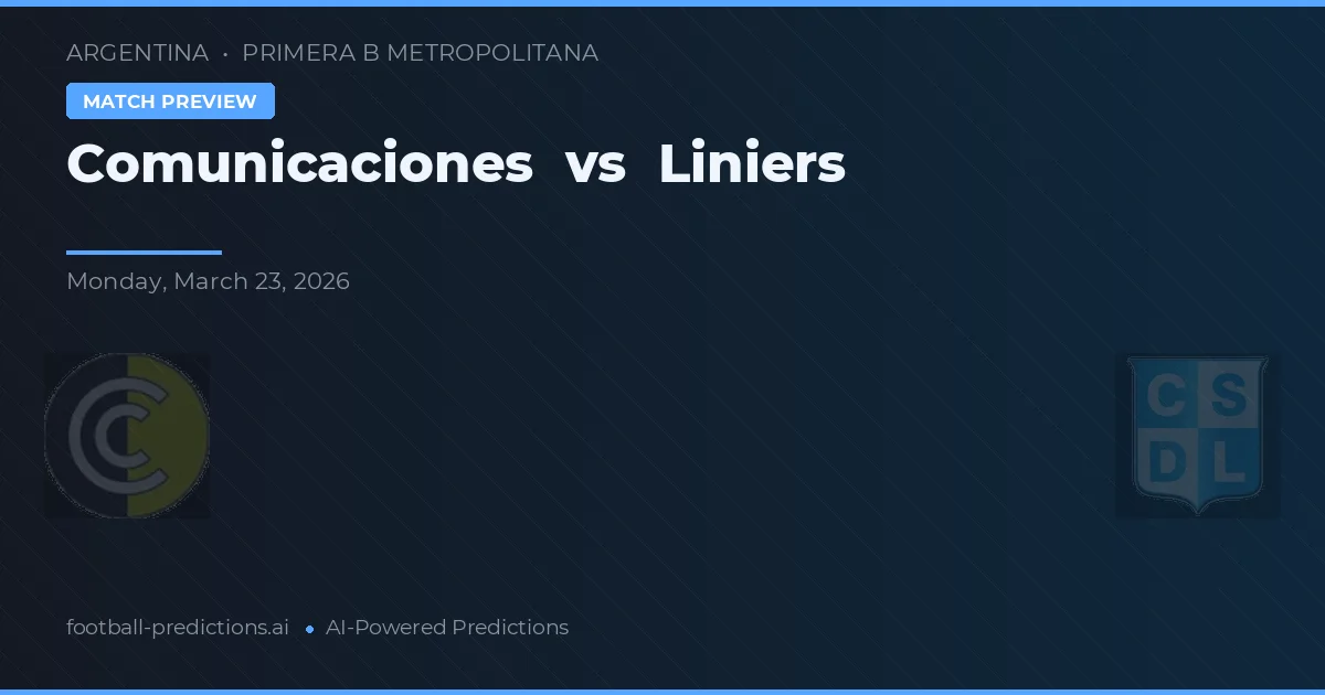 Comunicaciones vs Liniers — pronostic și avancronică meci