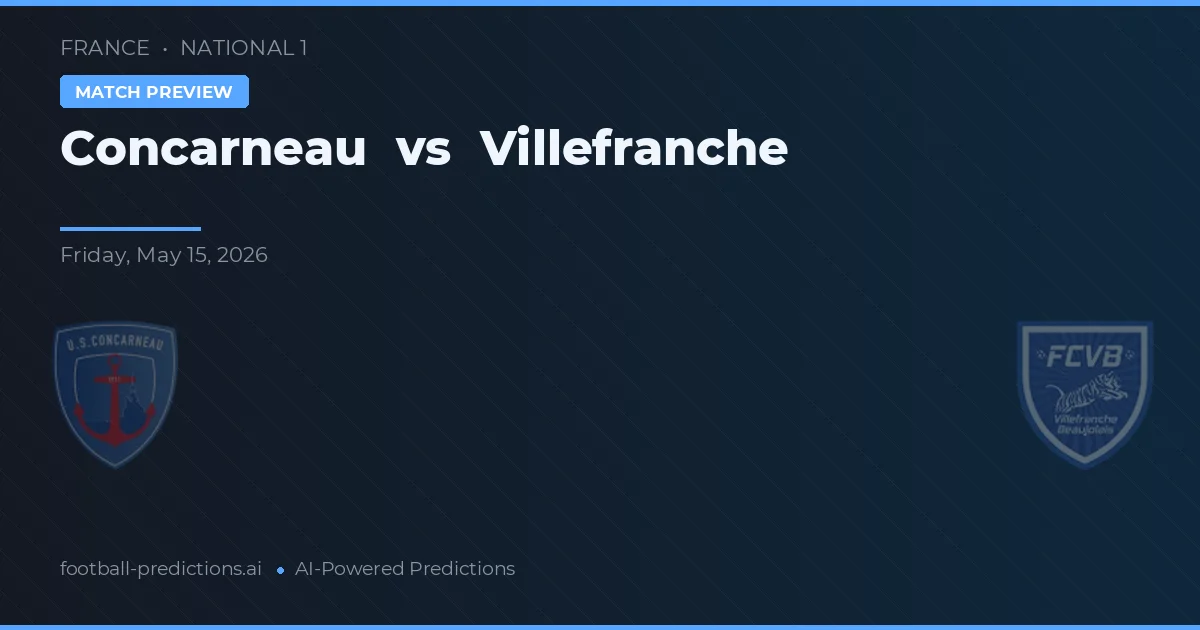 Concarneau vs Villefranche — pronostic și avancronică meci