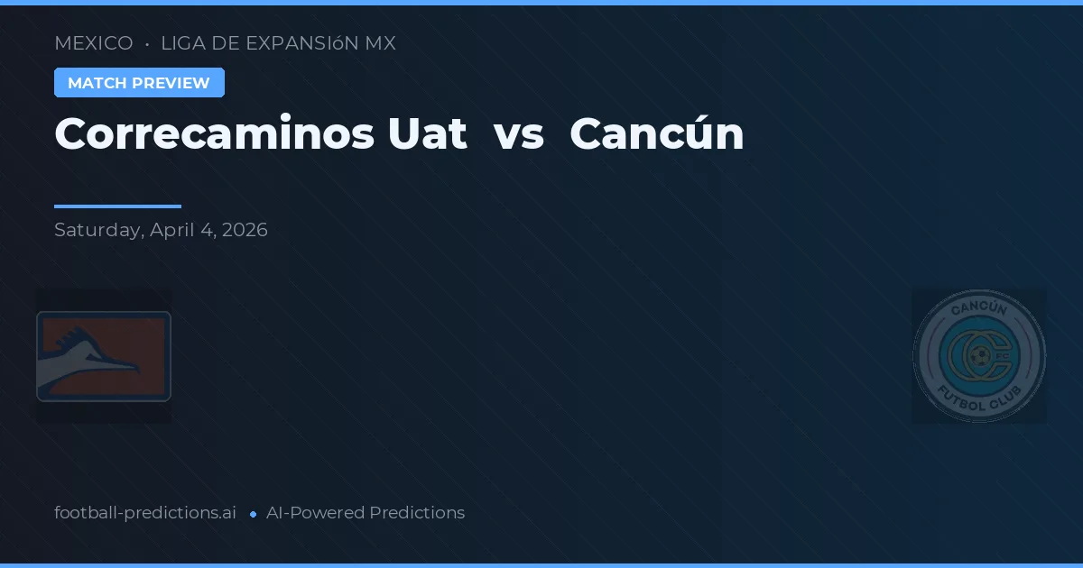 Correcaminos UAT vs Cancún — pronostic și avancronică meci