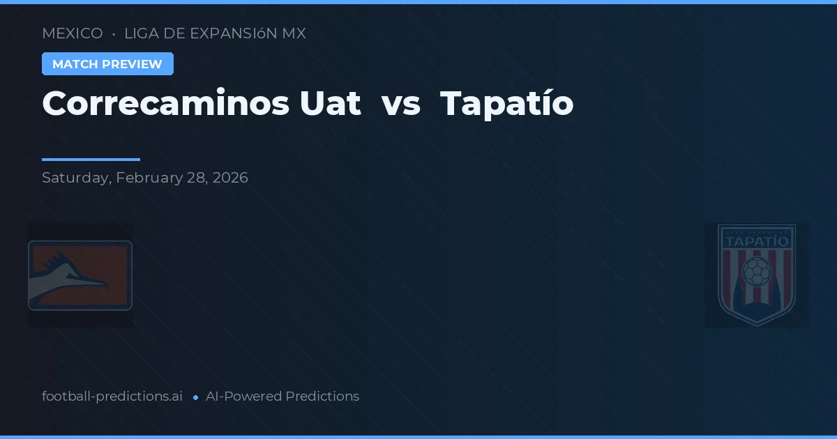 Correcaminos UAT vs Tapatío — pronostic și avancronică meci