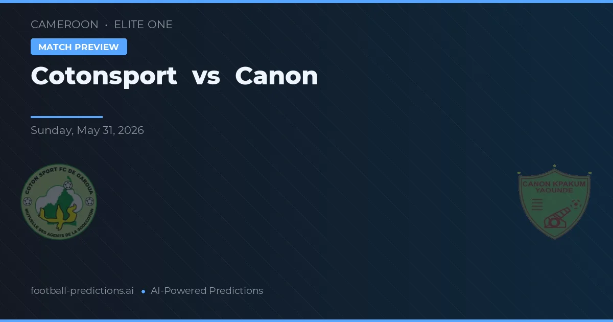 Cotonsport vs Canon — pronostic și avancronică meci