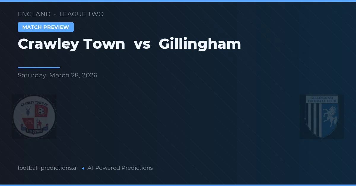 Crawley Town vs Gillingham — pronostic și avancronică meci