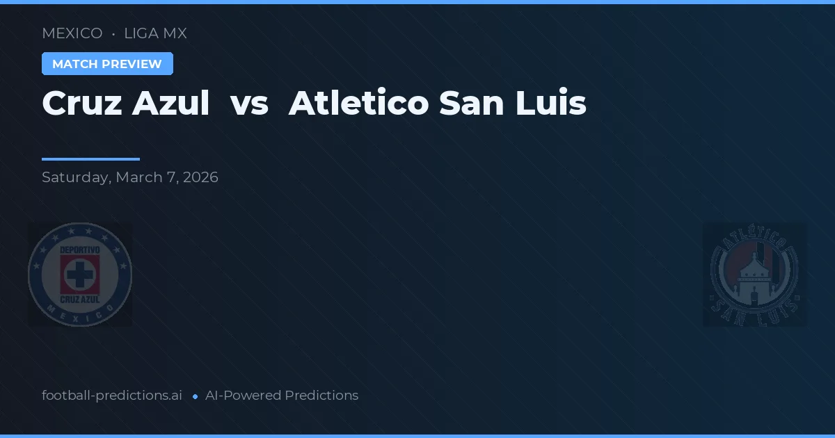 Cruz Azul vs Atlético San Luis — pronostic și avancronică meci