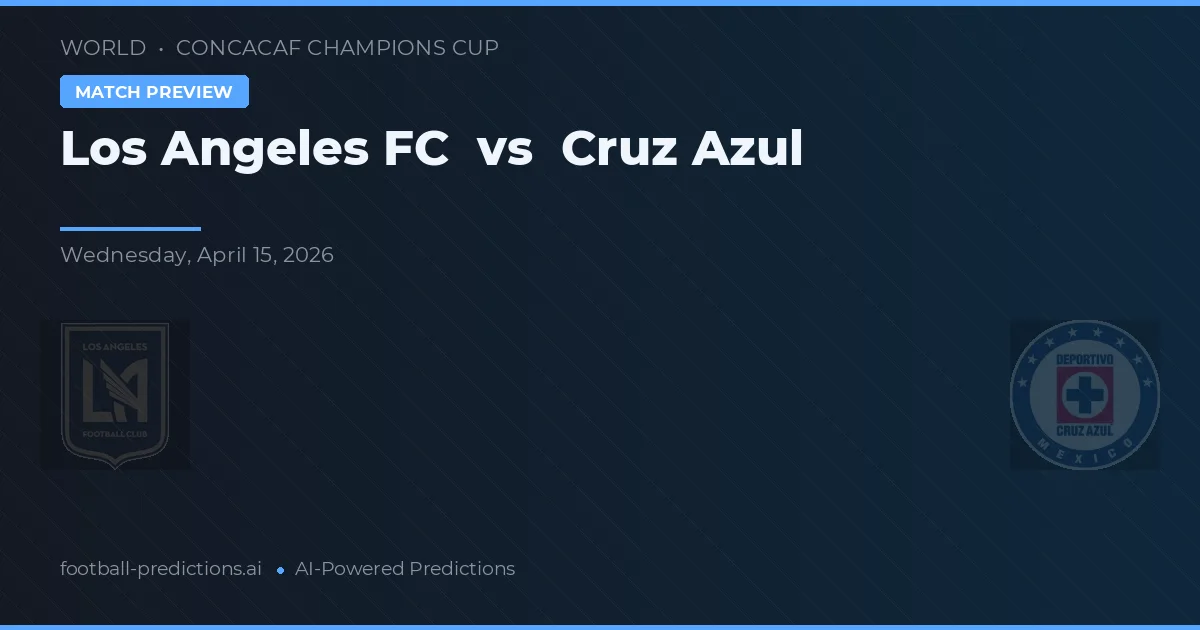 Cruz Azul vs Los Angeles FC — pronostic și avancronică meci