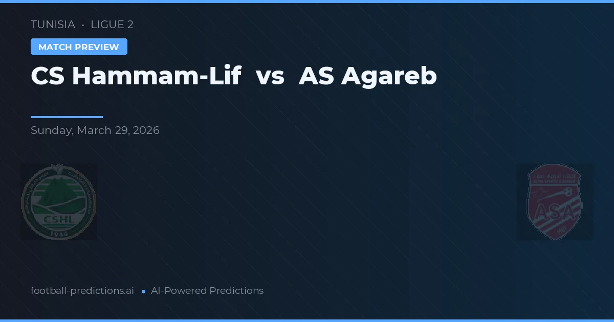 CS Hammam-Lif vs AS Agareb — pronostic și avancronică meci