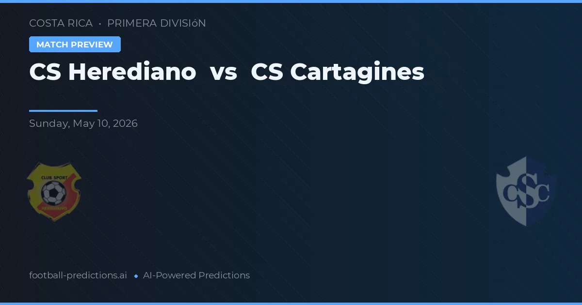CS Herediano vs CS Cartaginés — pronostic și avancronică meci