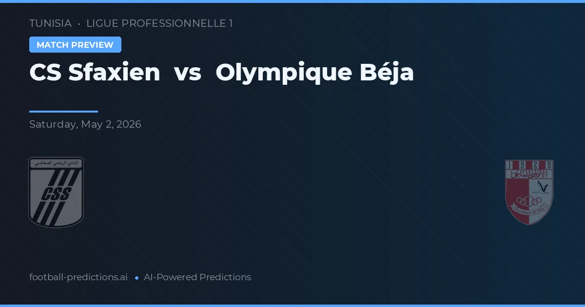 CS Sfaxien vs Olympique Béja — pronostic și avancronică meci
