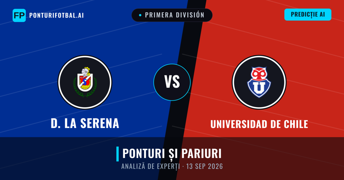 D. La Serena vs Universidad de Chile — pronostic și avancronică meci