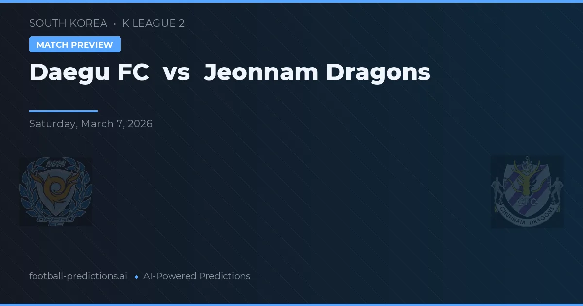 Daegu FC vs Dragoni Jeonnam — pronostic și avancronică meci