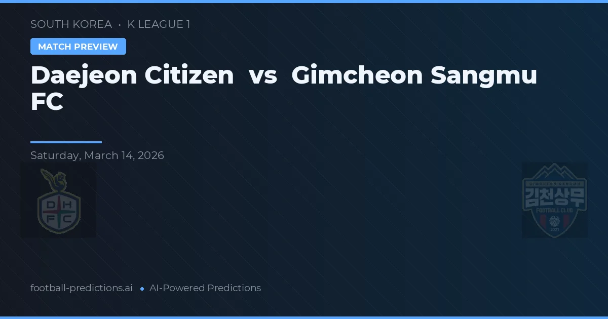 Daejeon Citizen vs Gimcheon Sangmu FC — pronostic și avancronică meci