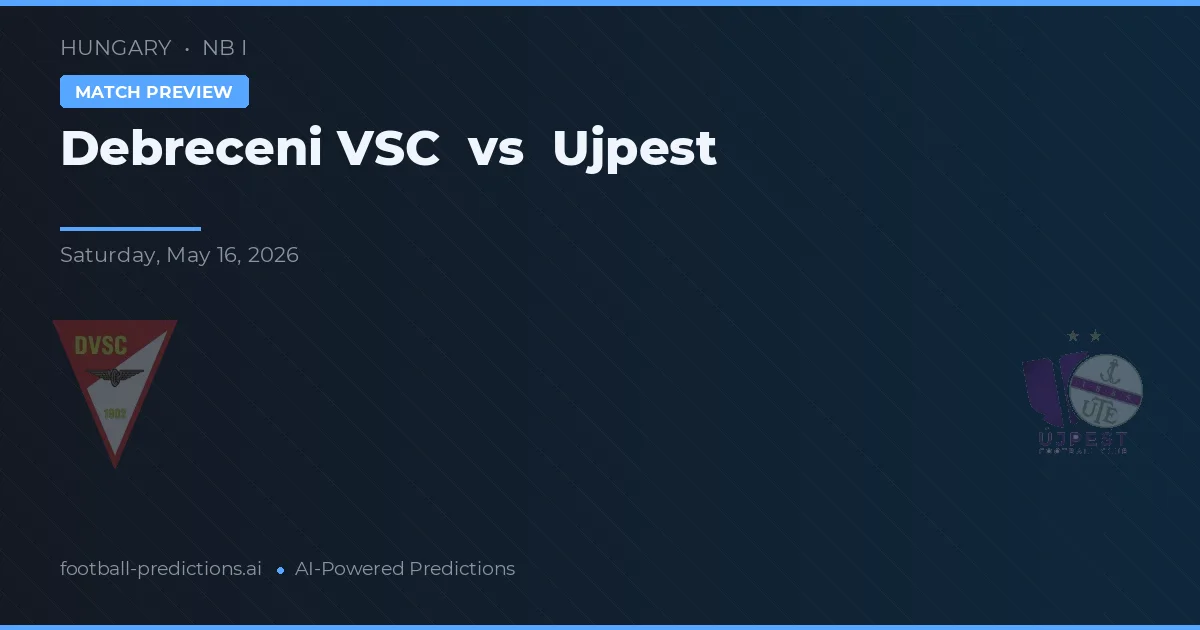 Debreceni VSC vs Ujpest — pronostic și avancronică meci