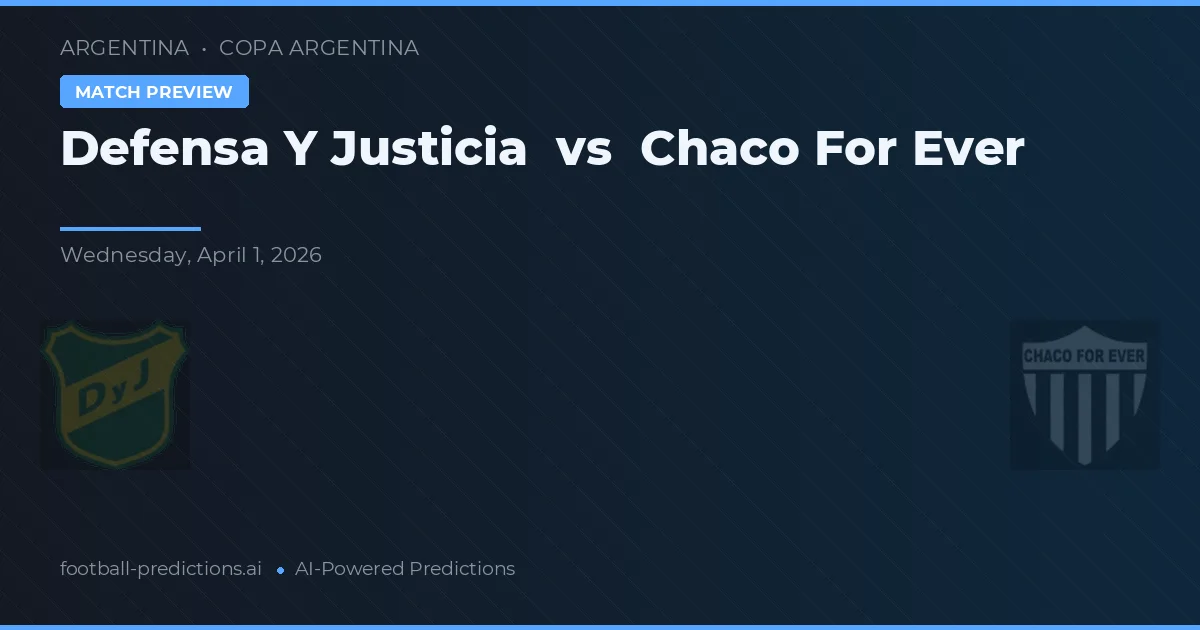 Defensa și Justiție vs Chaco For Ever — pronostic și avancronică meci