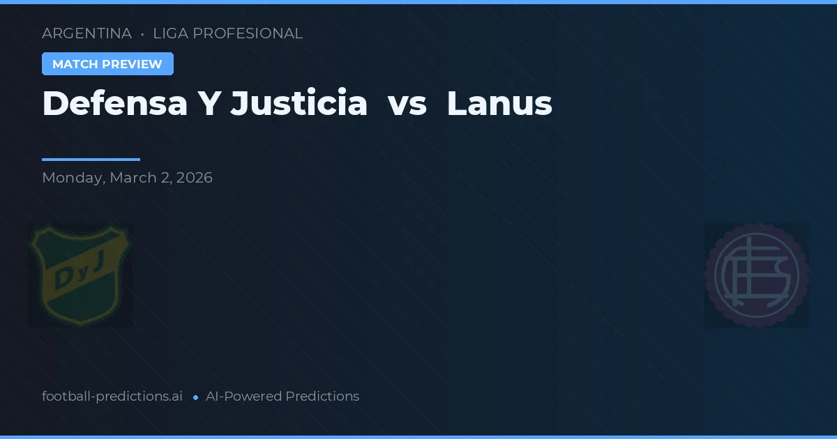 Defensa și Justiție vs Lanús — pronostic și avancronică meci