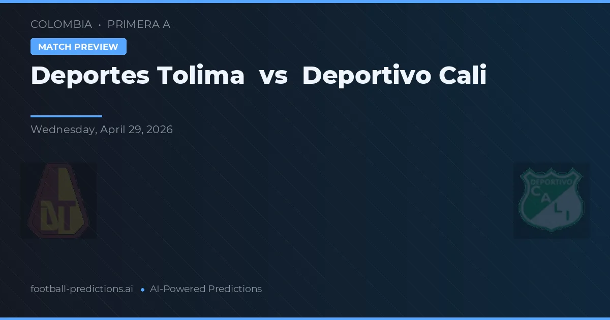 Deportes Tolima vs Deportivo Cali — pronostic și avancronică meci