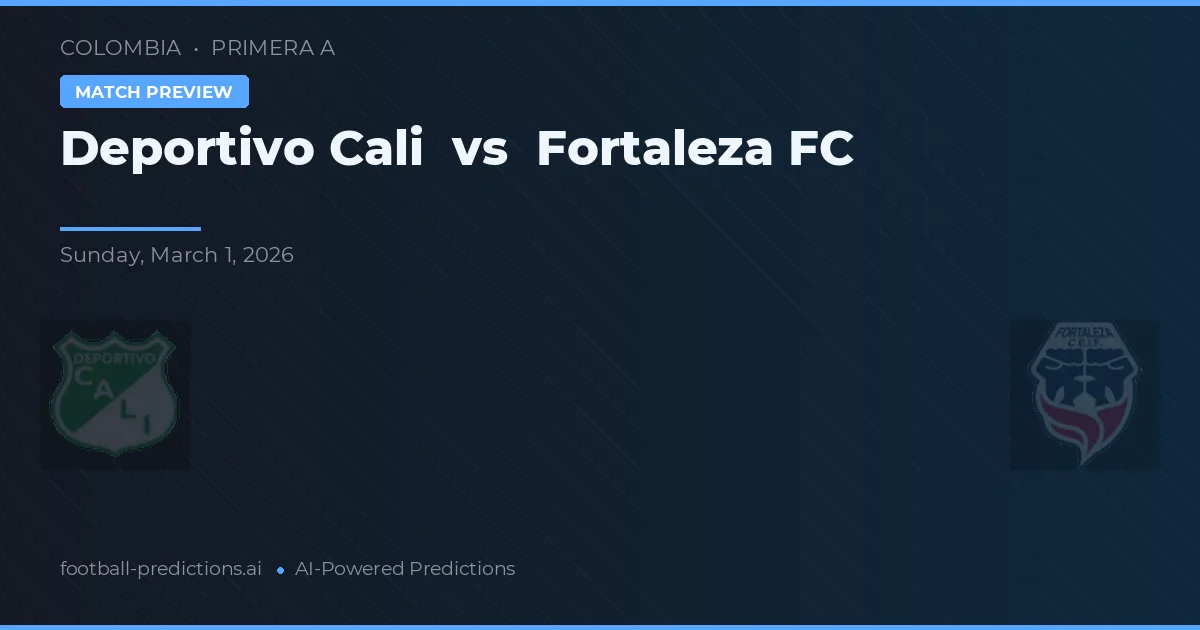 Deportivo Cali vs Fortaleza FC — pronostic și avancronică meci