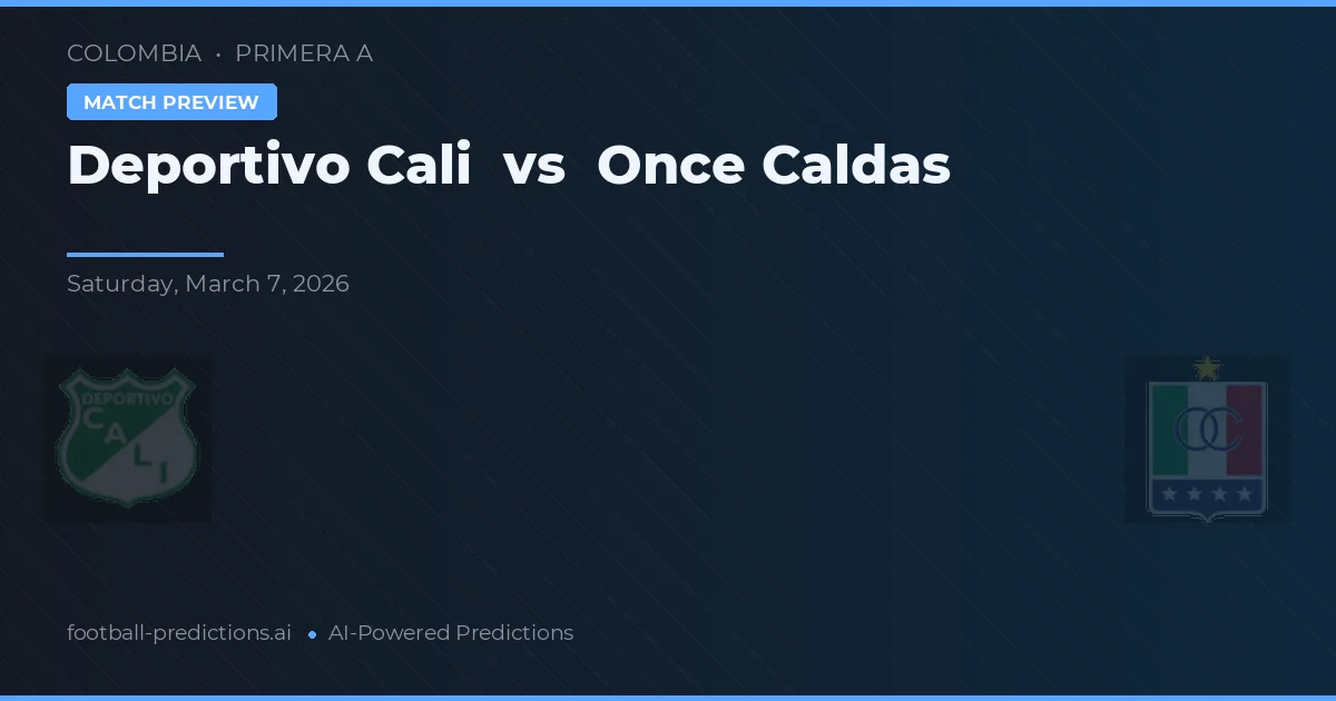 Deportivo Cali vs Once Caldas — pronostic și avancronică meci