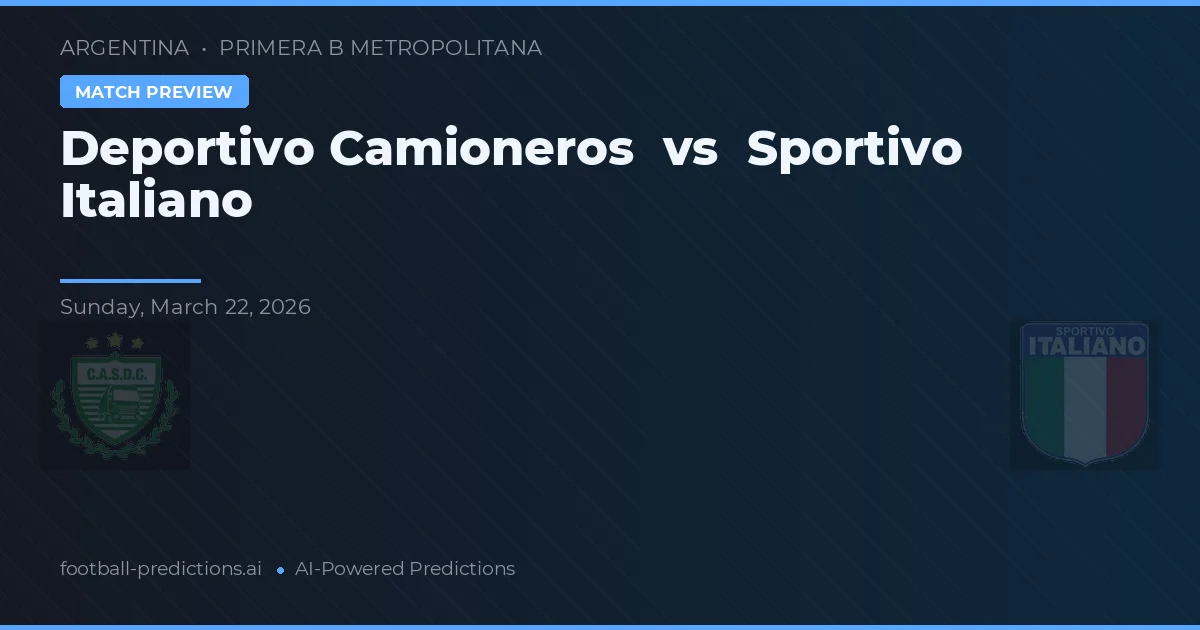 Deportivo Camioneros vs Sportivo Italiano — pronostic și avancronică meci
