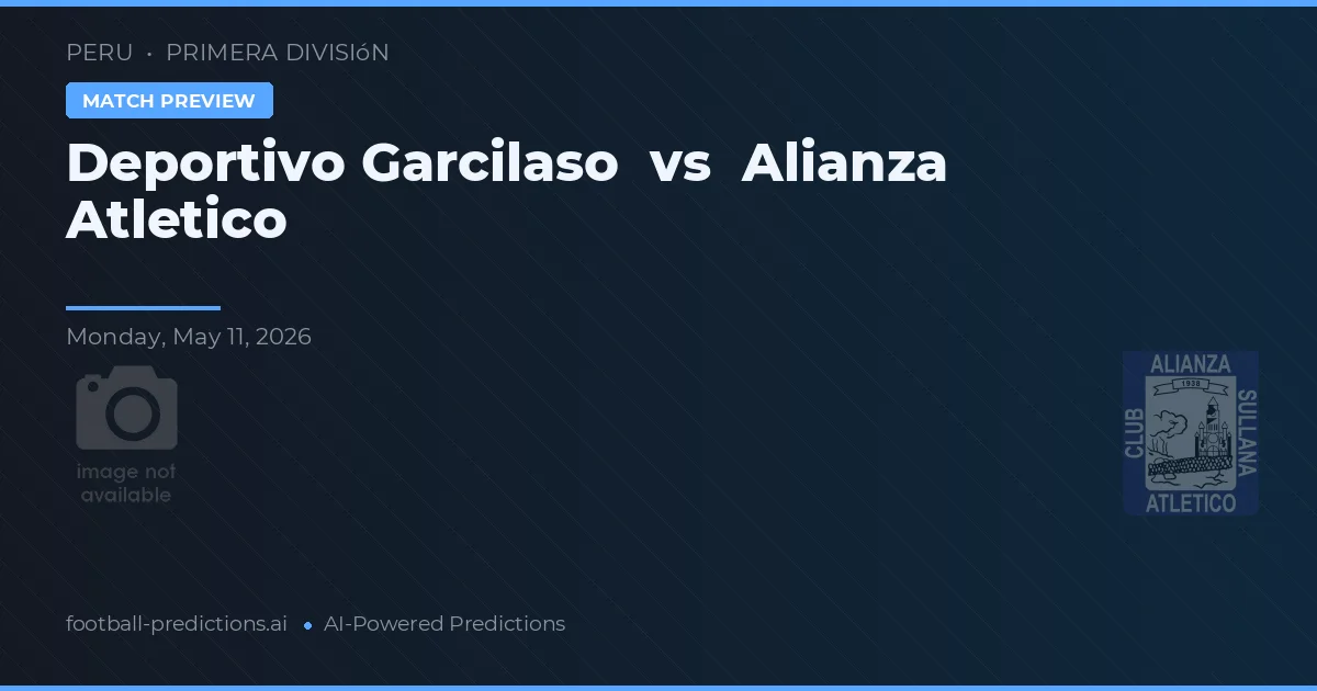 Deportivo Garcilaso vs Alianza Atlético — pronostic și avancronică meci