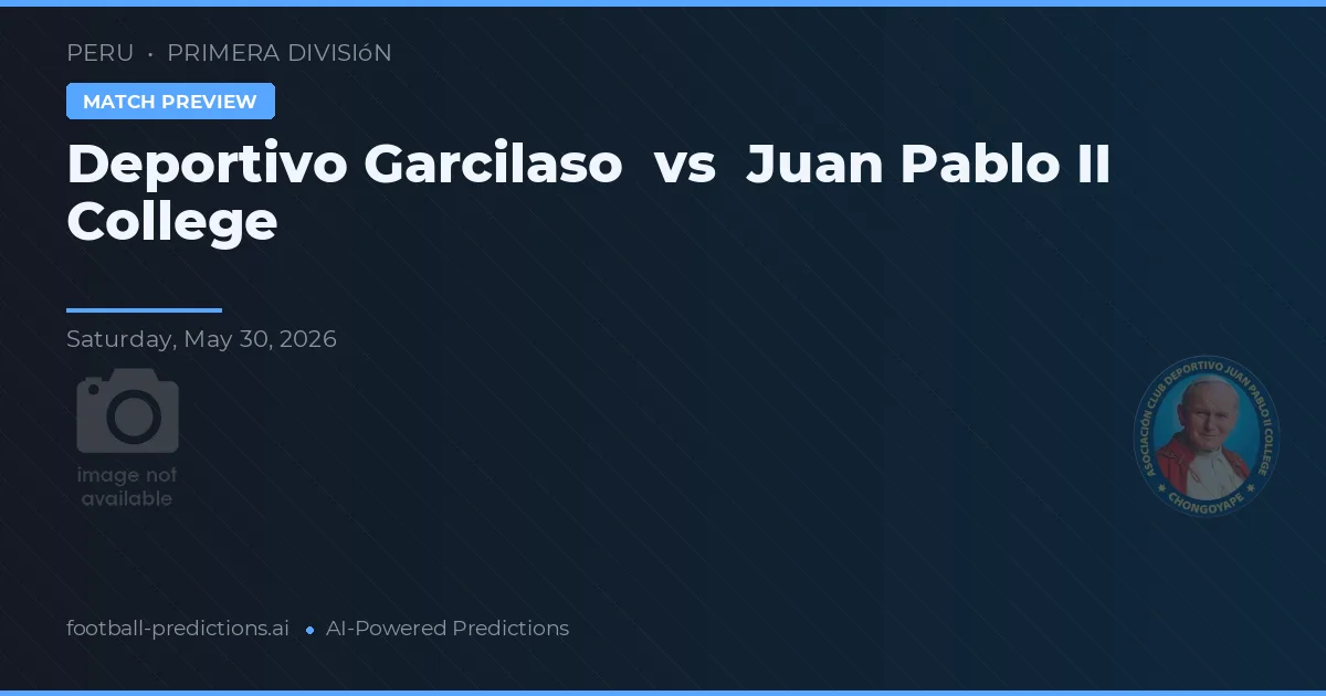 Deportivo Garcilaso vs Colegiul Juan Pablo II — pronostic și avancronică meci