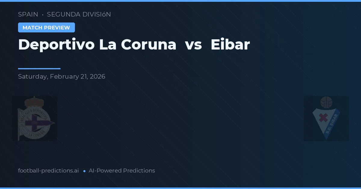 Deportivo La Coruña vs Eibar — pronostic și avancronică meci